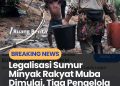 Legalisasi  Sumur Minyak Rakyat Muba Dumulai Tiga Pengelola Resmi Di Tunjuk