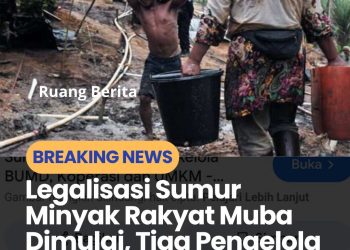 Legalisasi  Sumur Minyak Rakyat Muba Dumulai Tiga Pengelola Resmi Di Tunjuk