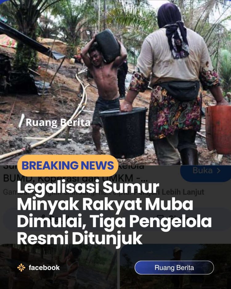 Legalisasi  Sumur Minyak Rakyat Muba Dumulai Tiga Pengelola Resmi Di Tunjuk